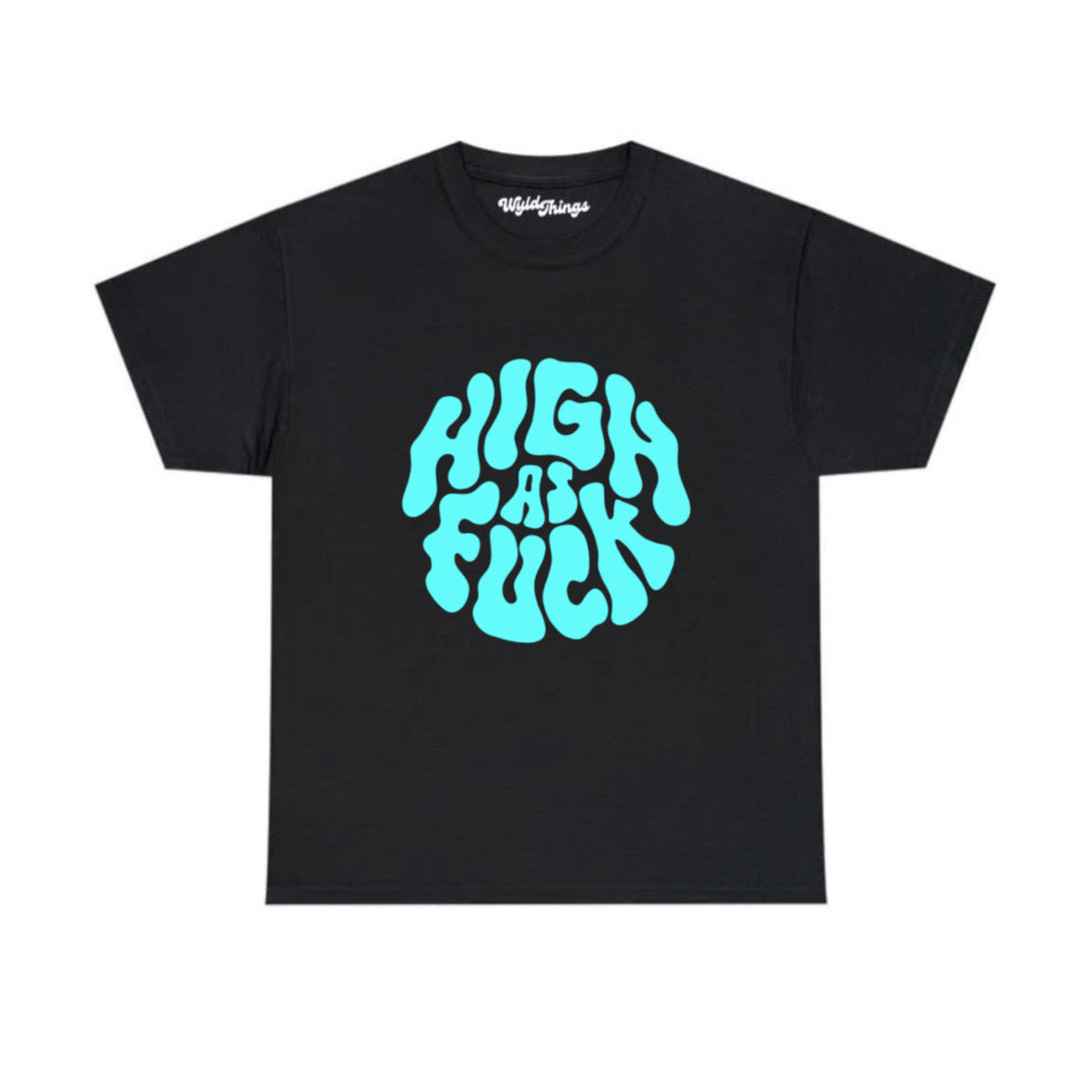 HIGH AS FUCK T-SHIRT