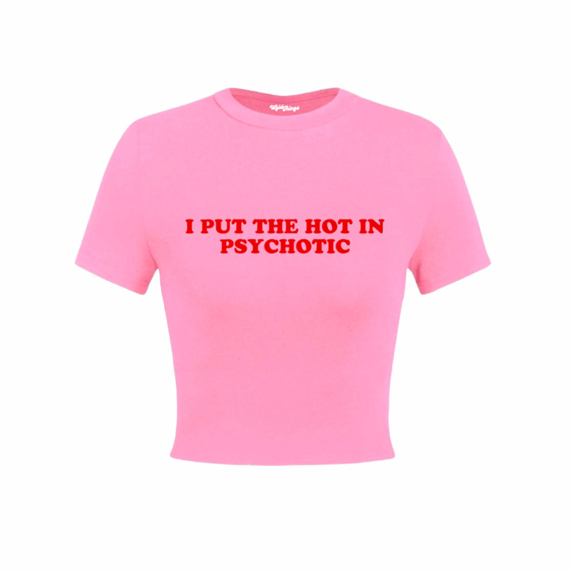 I PUT THE HOT IN PSYCHOTIC CROP TOP