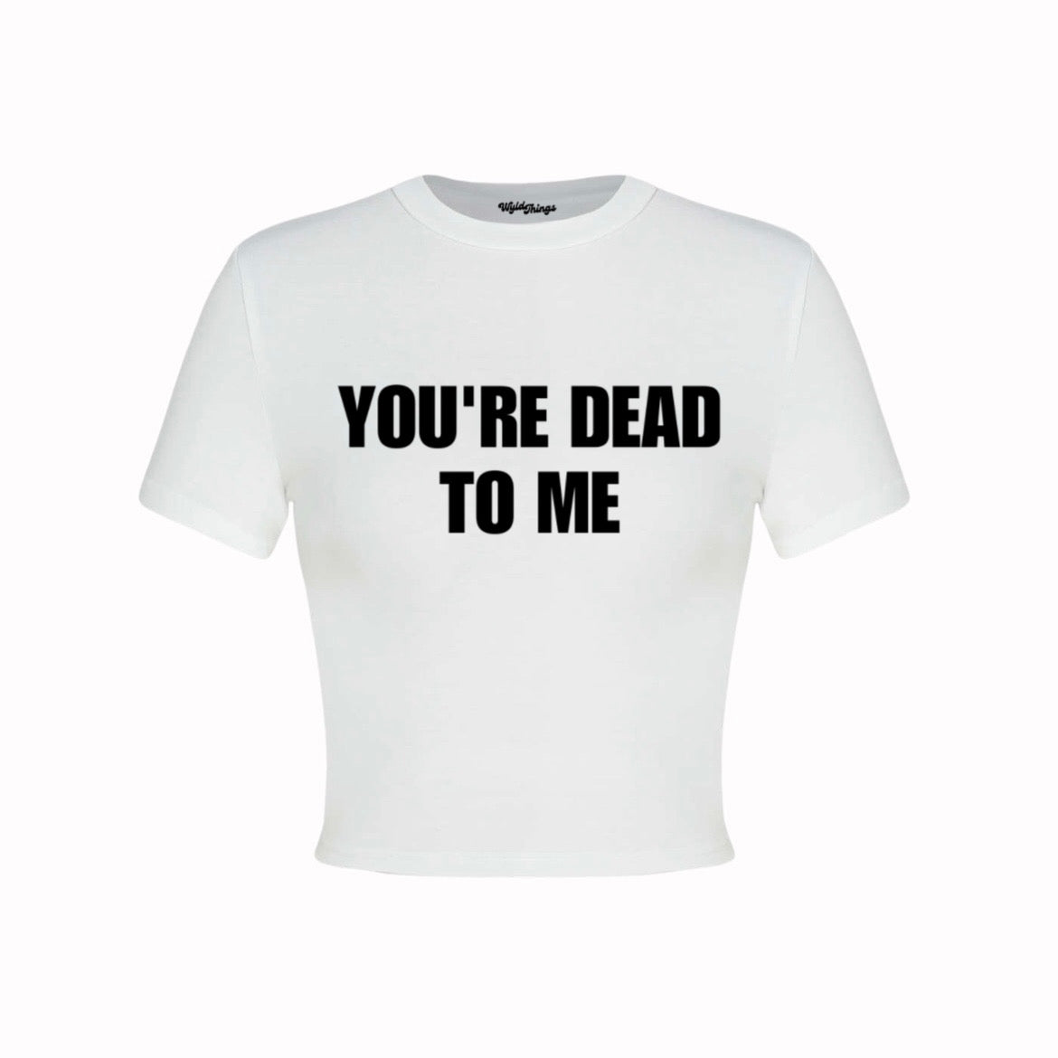 YOU'RE DEAD TO ME CROP TOP