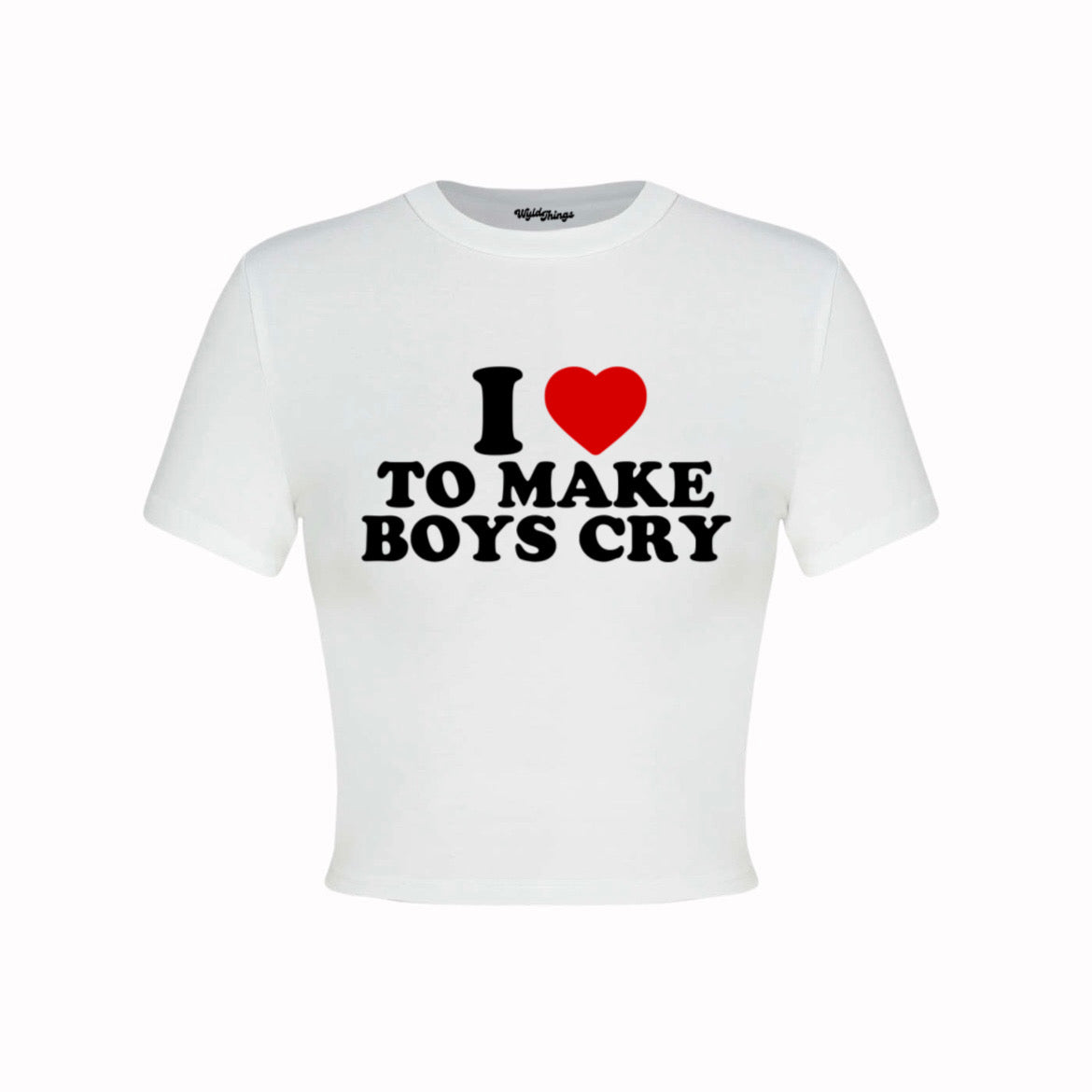 I LOVE TO MAKE BOYS CRY CROP TOP