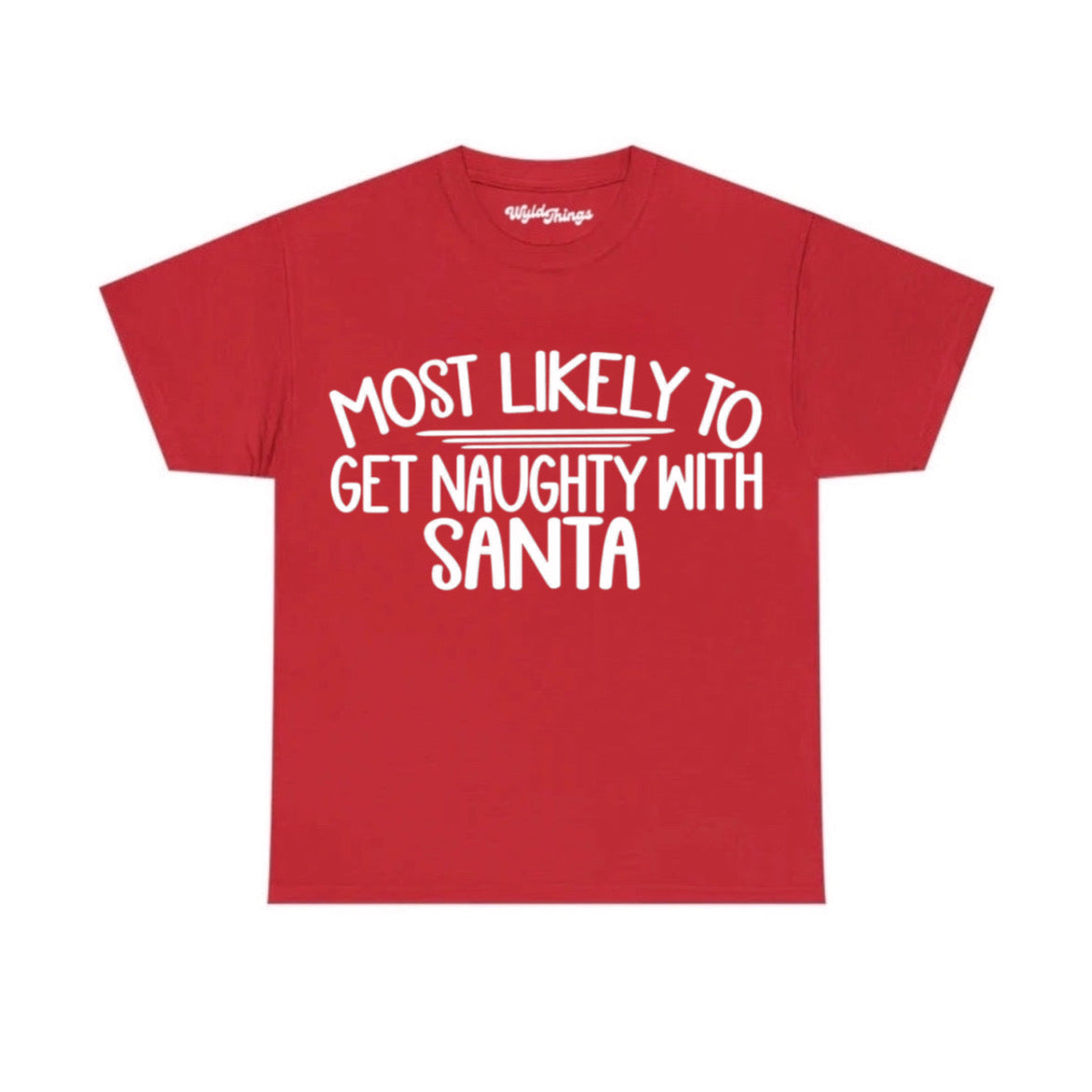 MOST LIKELY TO GET NAUGHTY WITH SANTA T-SHIRT