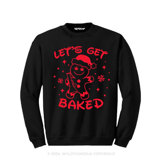 LET'S GET BAKED SWEATSHIRT