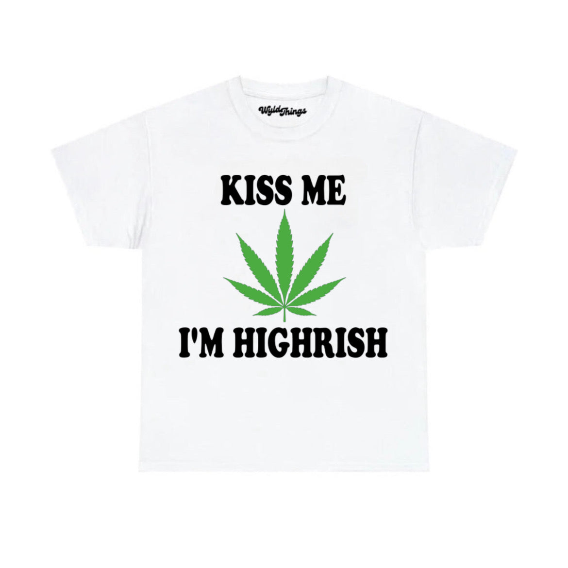 KISS ME I'M HIGHRISH T-SHIRT