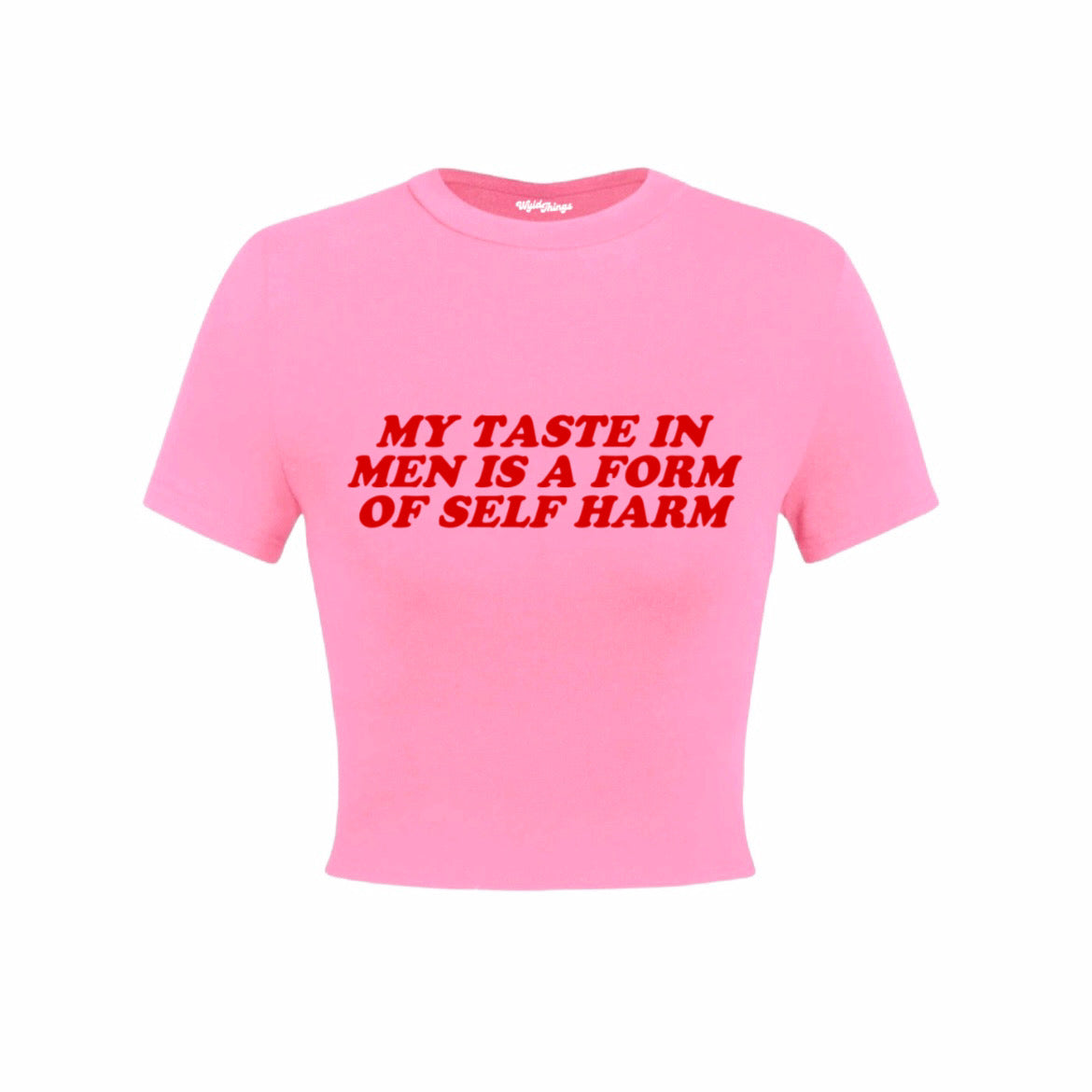 MY TASTE IN MEN IS A FORM OF SELF HARM CROP TOP