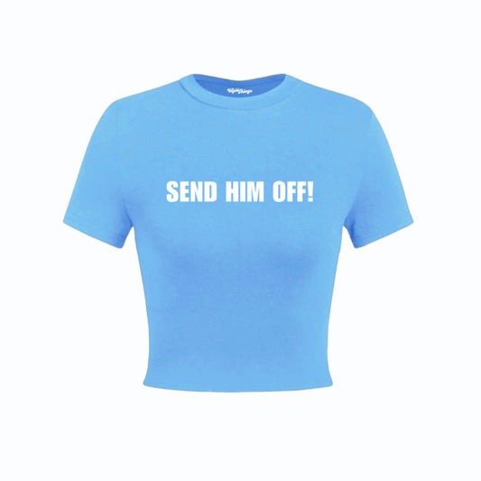 SEND HIM OFF CROP TOP