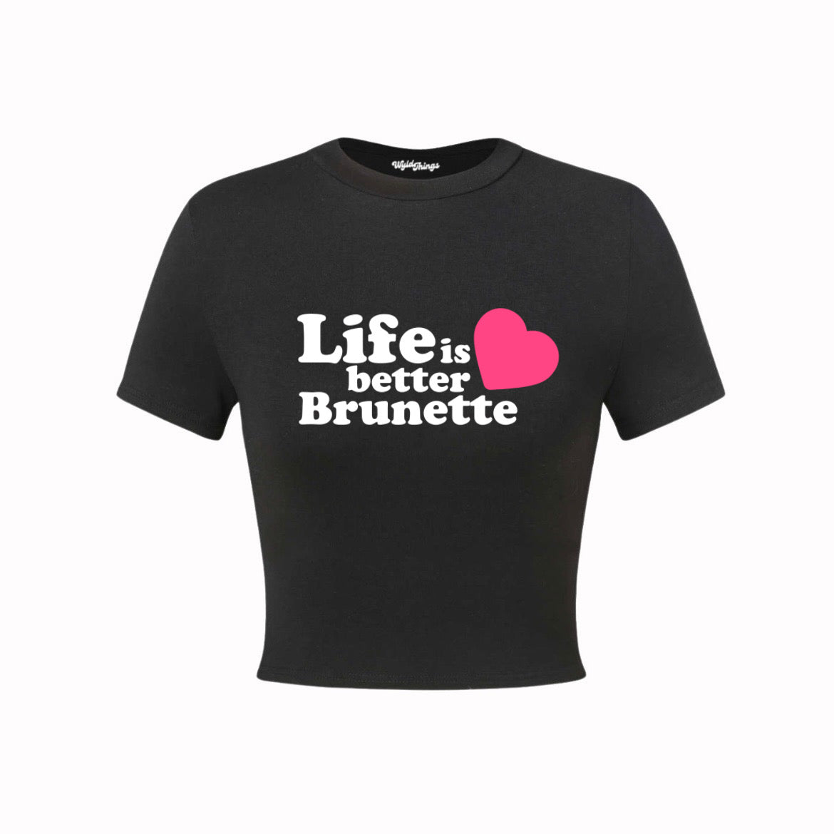 LIFE IS BETTER BRUNETTE CROP TOP