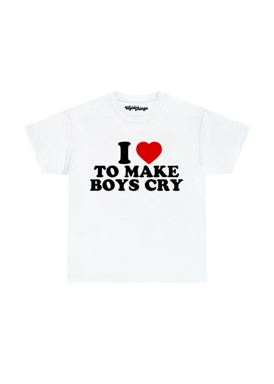 I LOVE TO MAKE BOYS CRY T-SHIRT