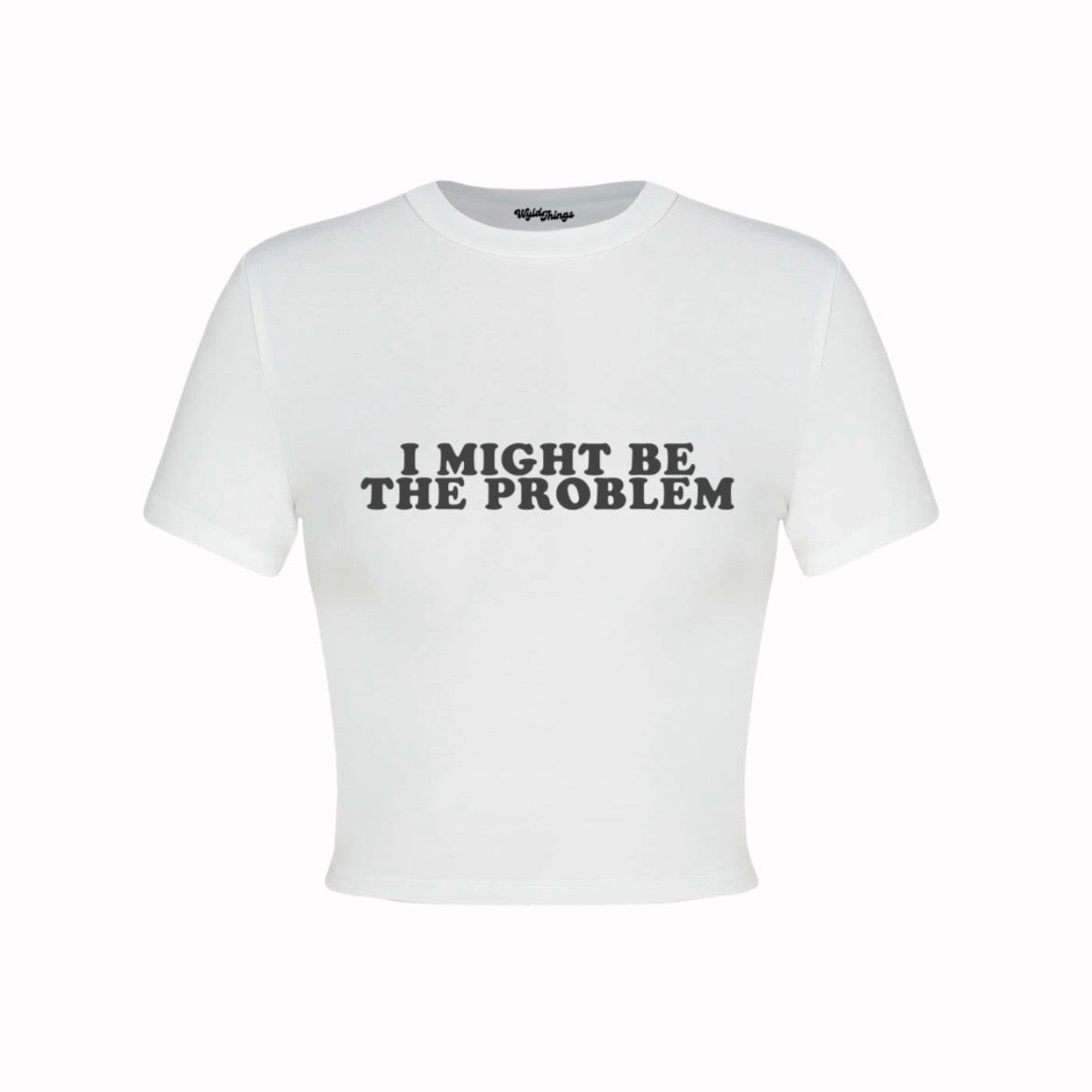 I MIGHT BE THE PROBLEM CROP TOP