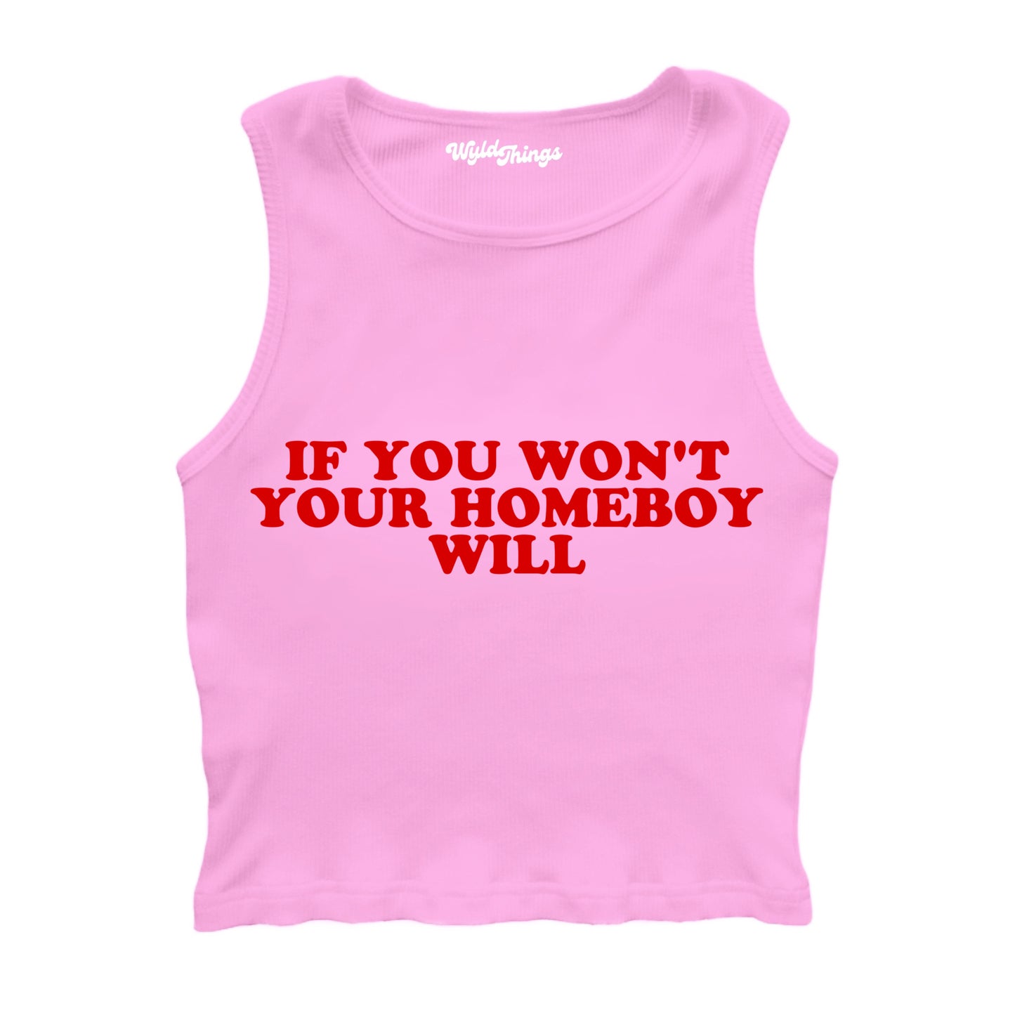 IF YOU WON'T YOUR HOMEBOY WILL CROPPED TANK TOP