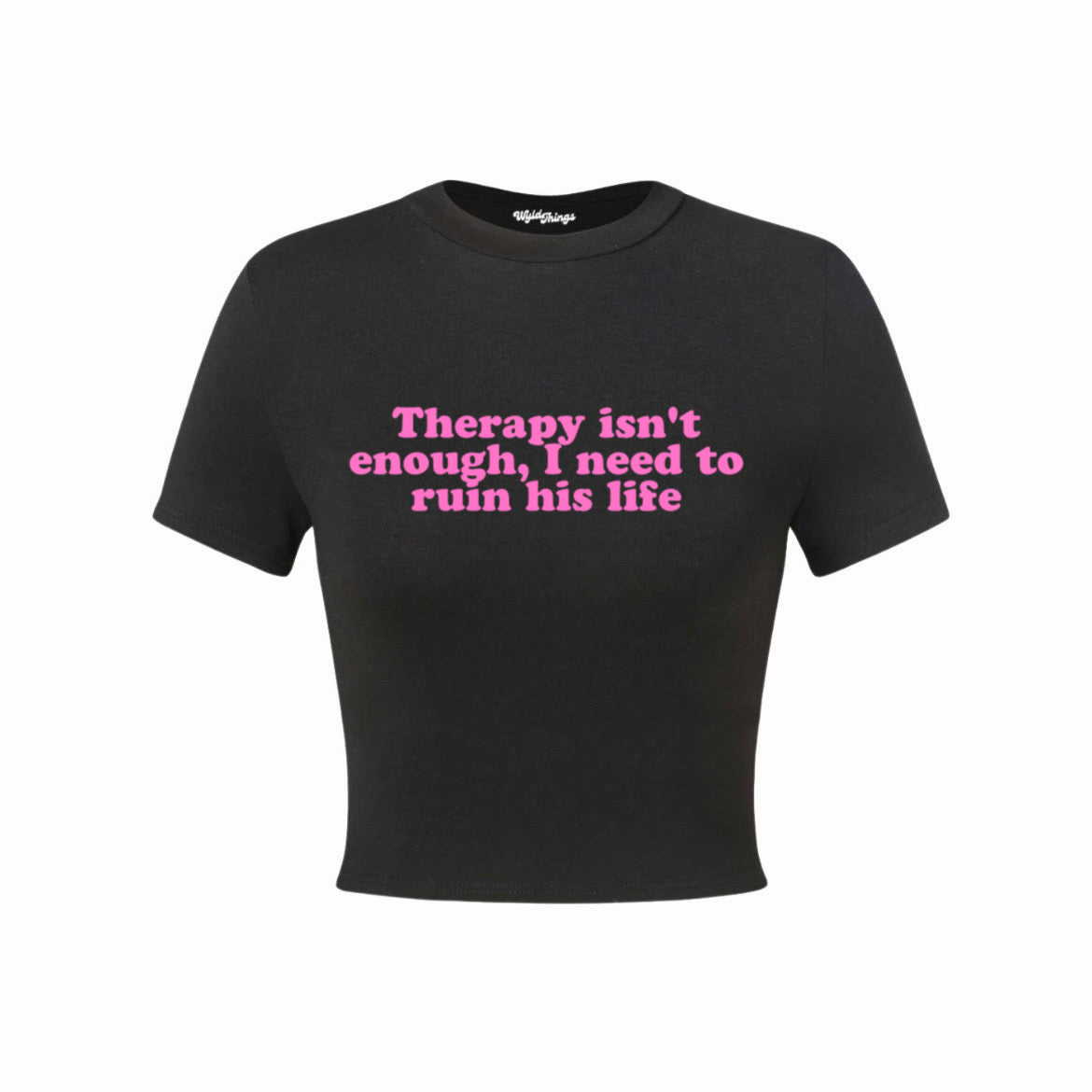 THERAPY IS NOT ENOUGH CROP TOP