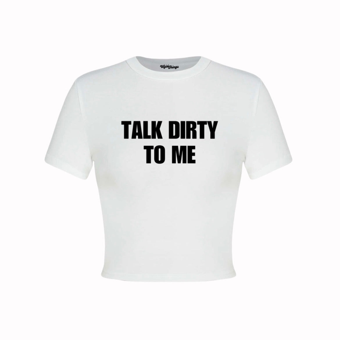 TALK DIRTY TO ME CROP TOP