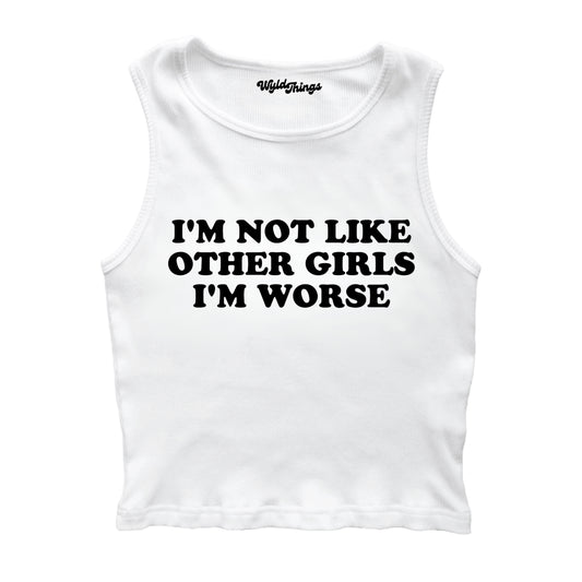 I'M NOT LIKE OTHER GIRLS I'M WORSE CROPPED TANK TOP