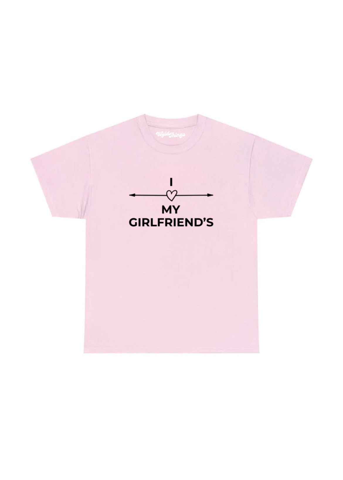 I LOVE MY GIRLFRIENDS T-SHIRT