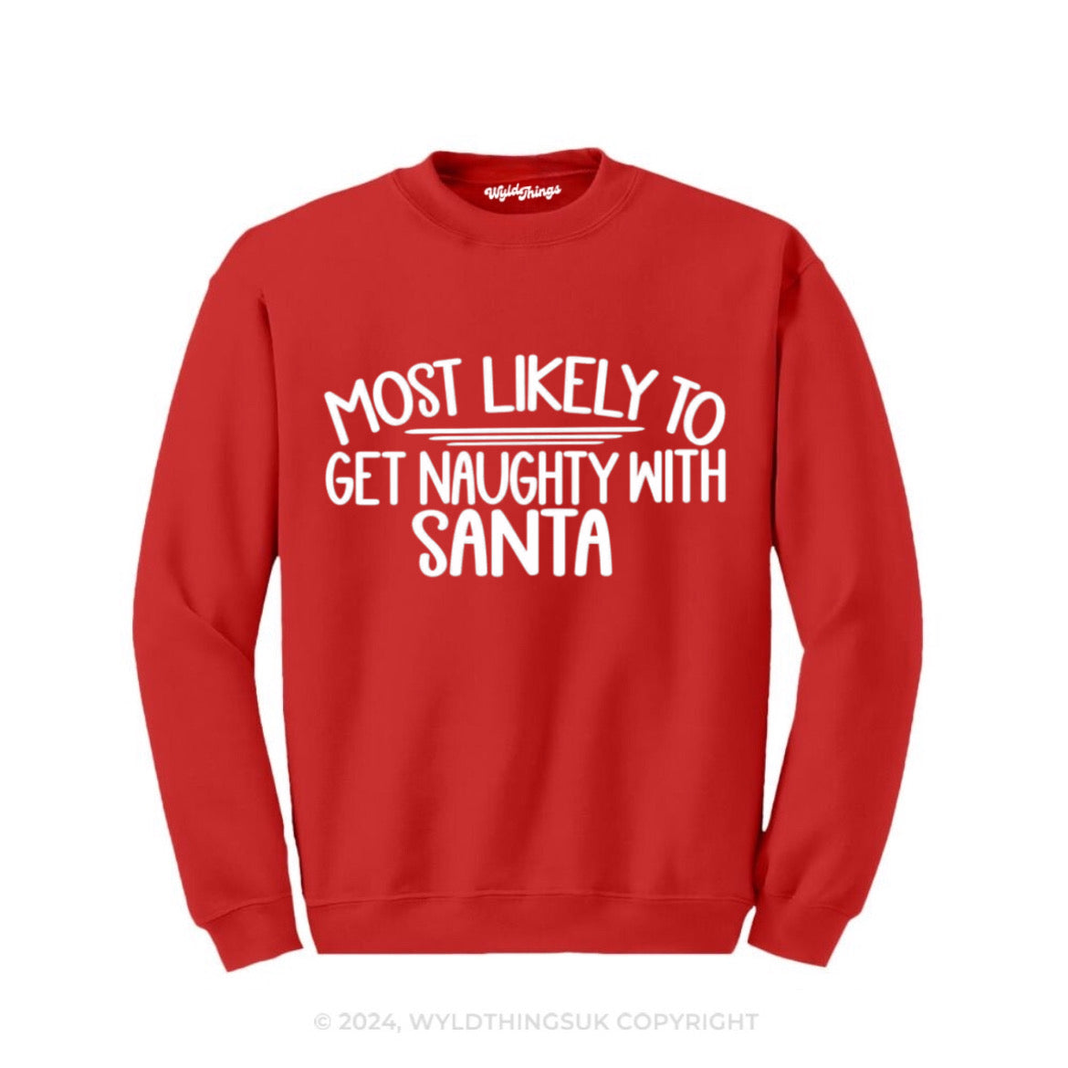 MOST LIKELY TO GET NAUGHTY WITH SANTA SWEATSHIRT