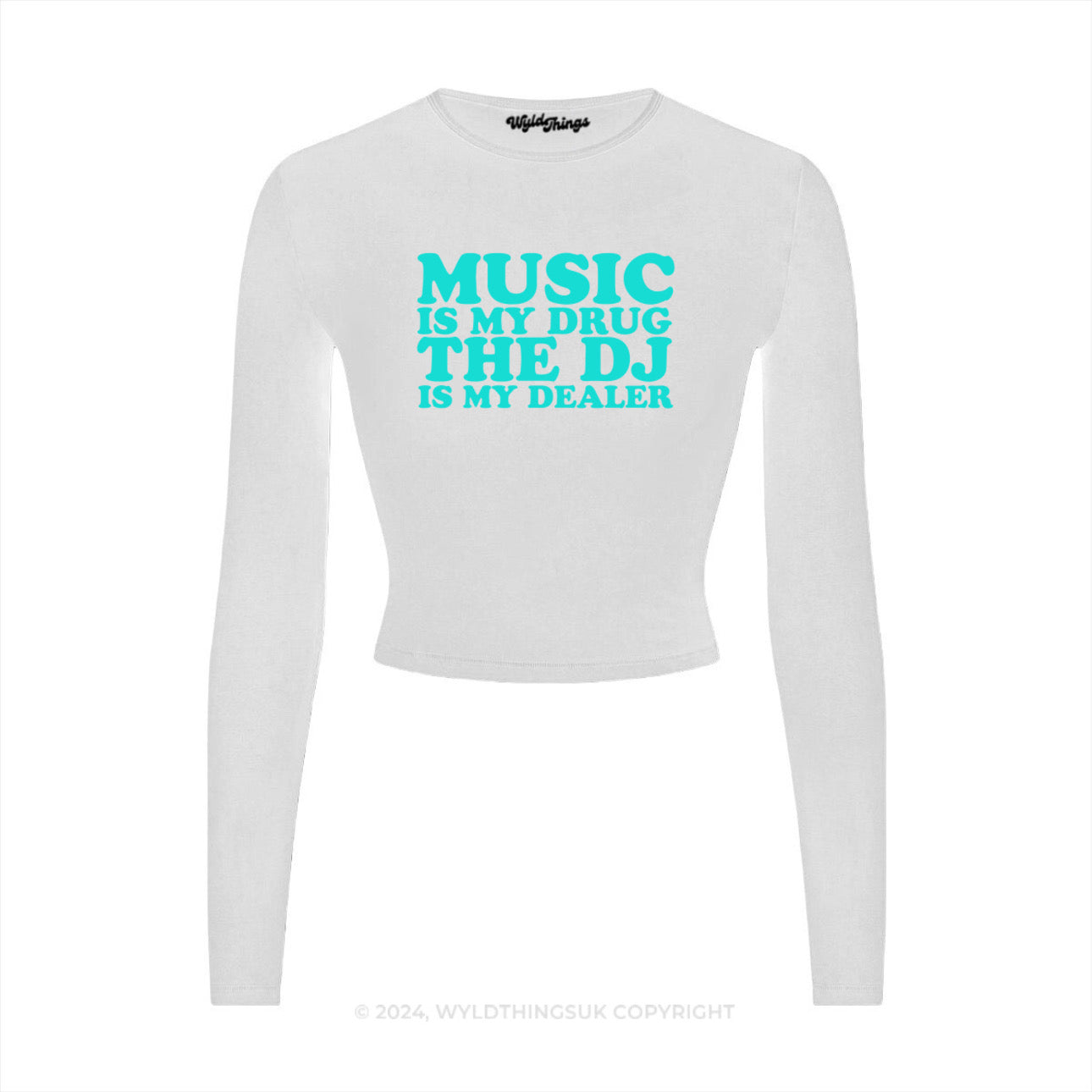 MUSIC IS MY DRUG THE DJ IS MY DEALER LONG SLEEVE CROP TOP