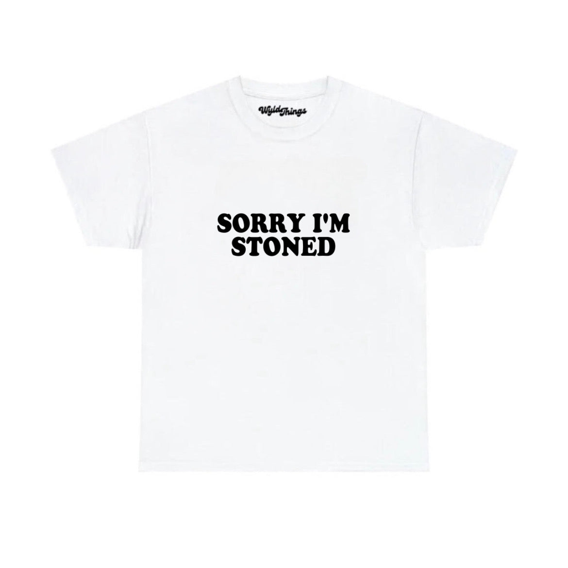 SORRY I'M STONED WMNS TEE