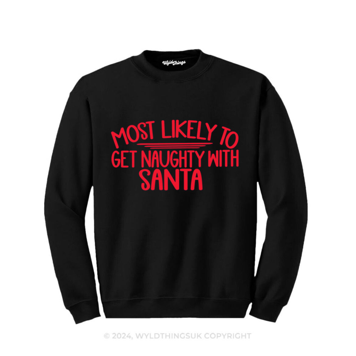 MOST LIKELY TO GET NAUGHTY WITH SANTA SWEATSHIRT