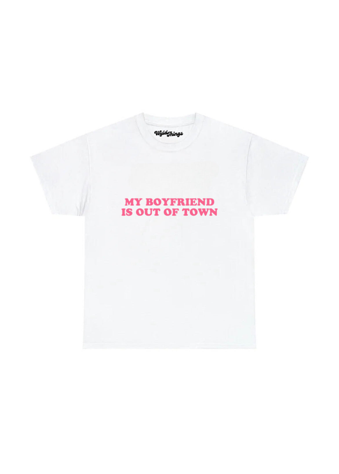 MY BOYFRIEND IS OUT OF TOWN T-SHIRT