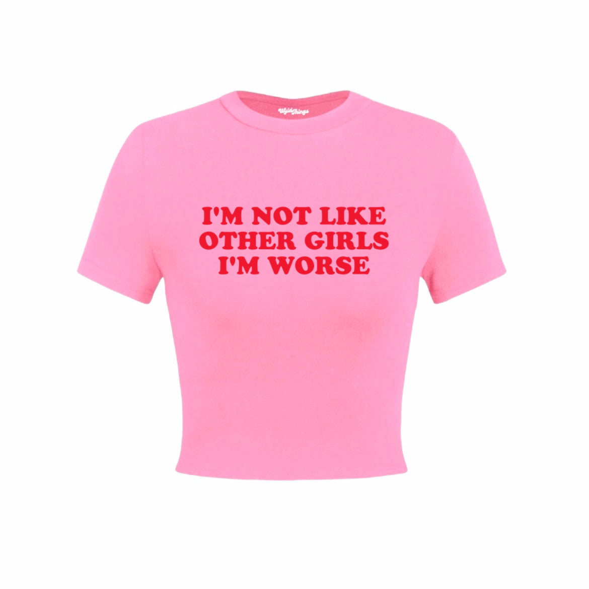 I'M NOT LIKE OTHER GIRLS I'M WORSE CROP TOP