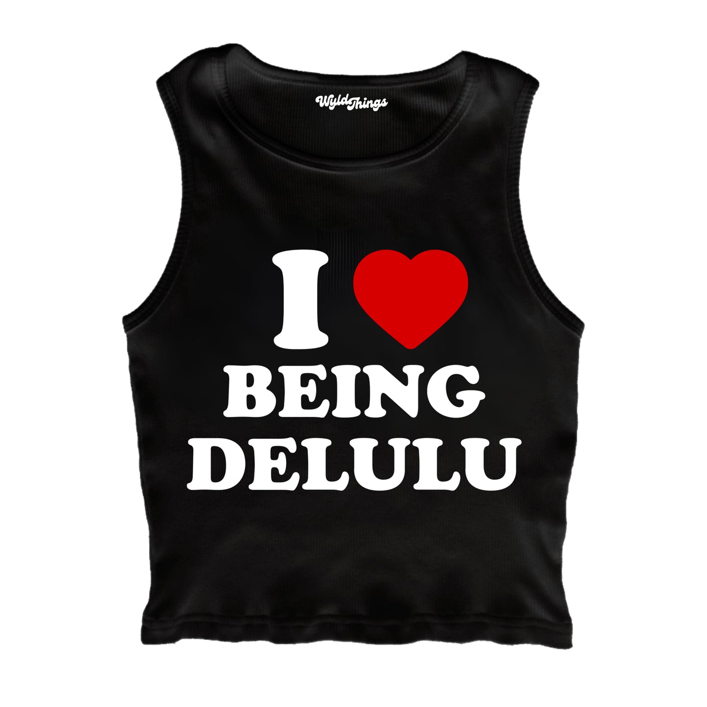 I LOVE BEING DELULU CROPPED TANK TOP