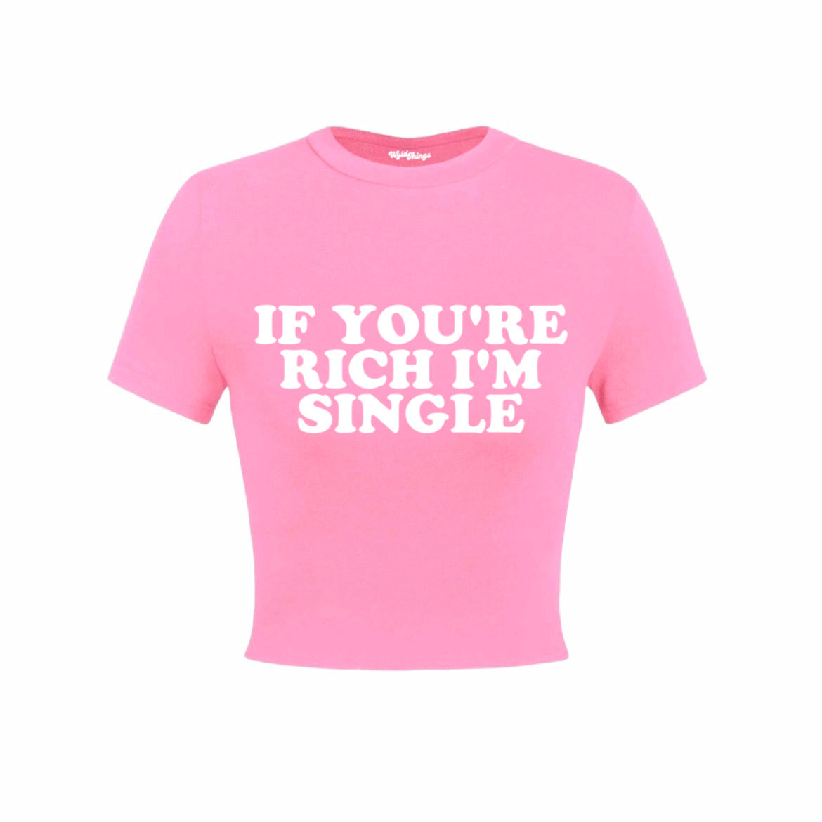 IF YOU'RE RICH IM SINGLE CROP TOP