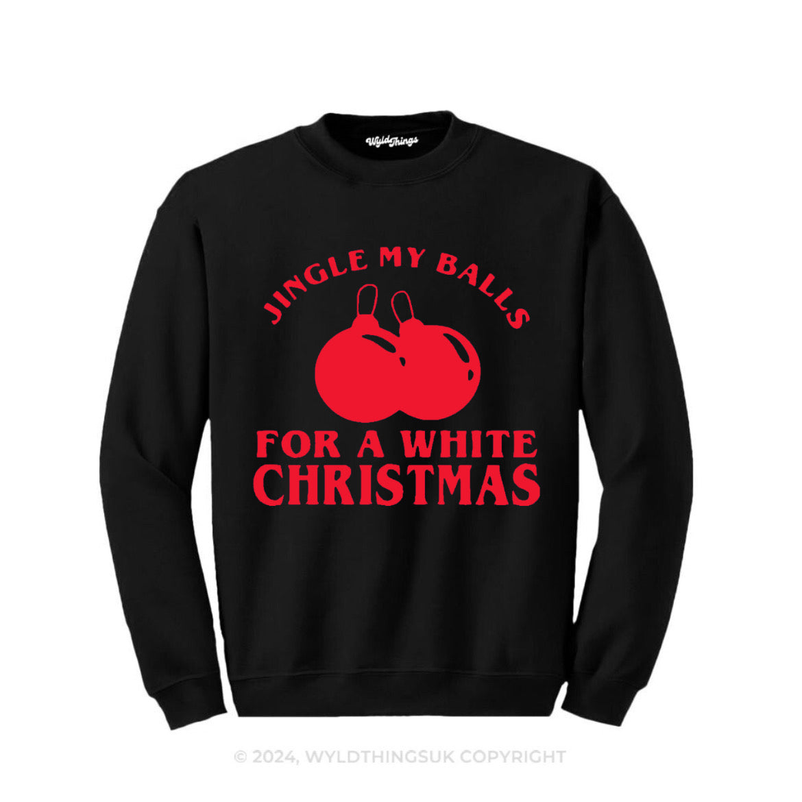 JINGLE MY BALLS FOR A WHITE CHRISTMAS SWEATSHIRT