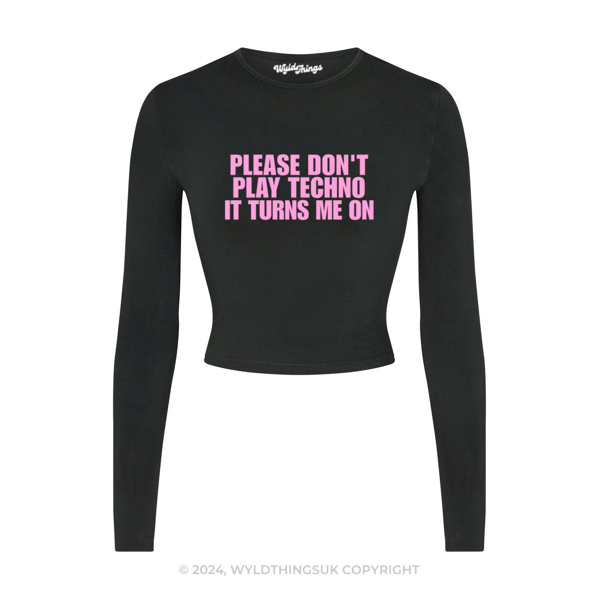 DON'T PLAY TECHNO IT TURNS ME ON LONG SLEEVE CROP TOP