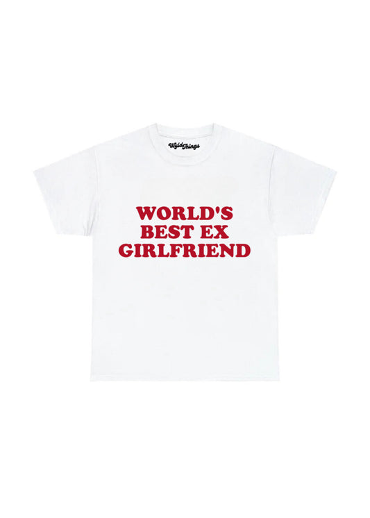 WORLD'S BEST EX GIRLFRIEND T-SHIRT