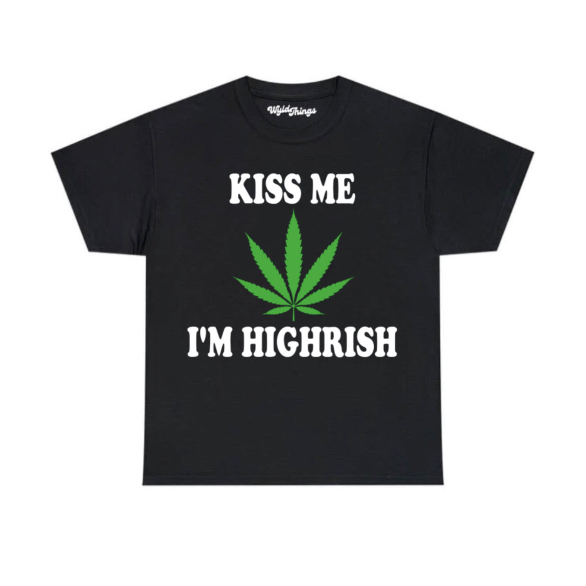 KISS ME I'M HIGHRISH T-SHIRT