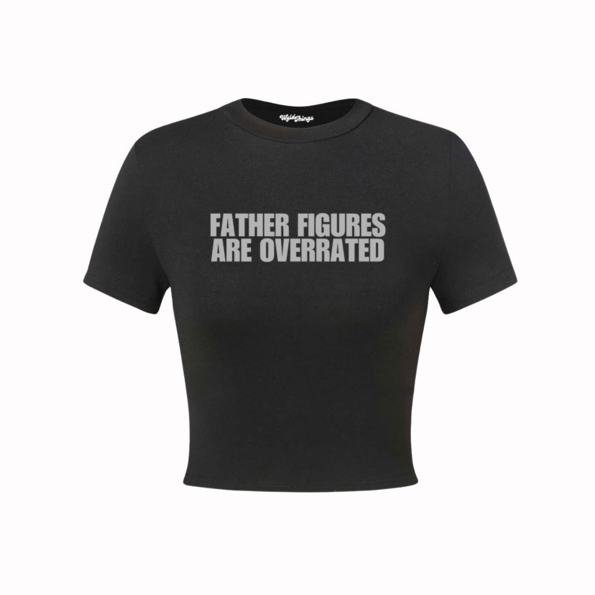 FATHER FIGURES ARE OVERRATED CROP TOP